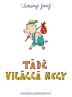 Varsányi József: Tádé világgá megy. Hangos képeskönyv.