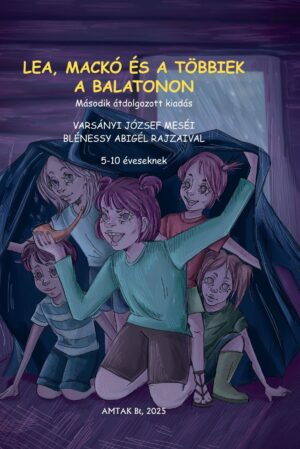Lea, Mackó és a többiek a Balatonon / Varsányi József (mesék), Blénessy Abigél (rajz)